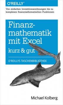 Finanzmathematik mit Excel kurz & gut, Michael Kolberg