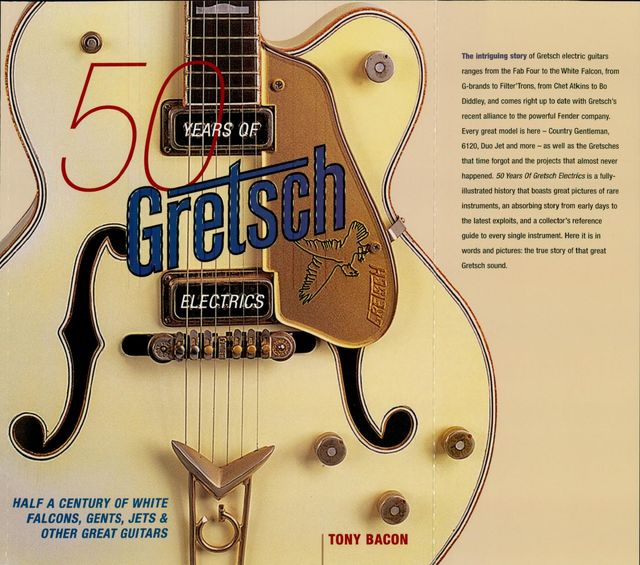 50 Years of Gretsch Electrics, Tony Bacon