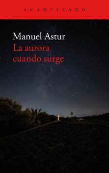 La aurora cuando surge, Manuel Astur
