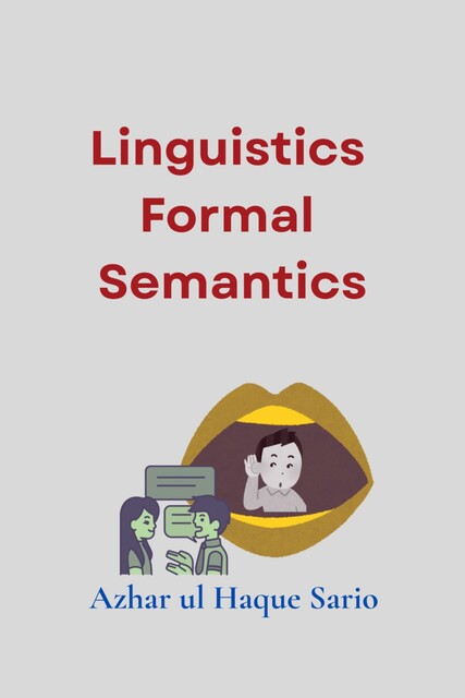 Linguistics Formal Semantics, Azhar ul Haque Sario