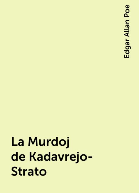 La Murdoj de Kadavrejo-Strato, Edgar Allan Poe