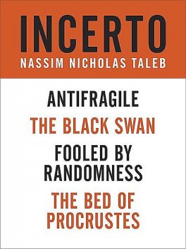 Incerto 4-Book Bundle: Fooled by Randomness The Black Swan Antifragile The Bed of Procrustes, Nassim Nicholas Taleb