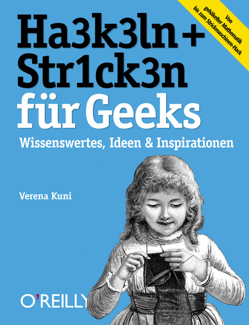 HA3K3LN + STR1CK3N für Geeks, Verena Kuni