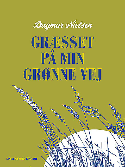 Græsset på min grønne vej, Dagmar Nielsen