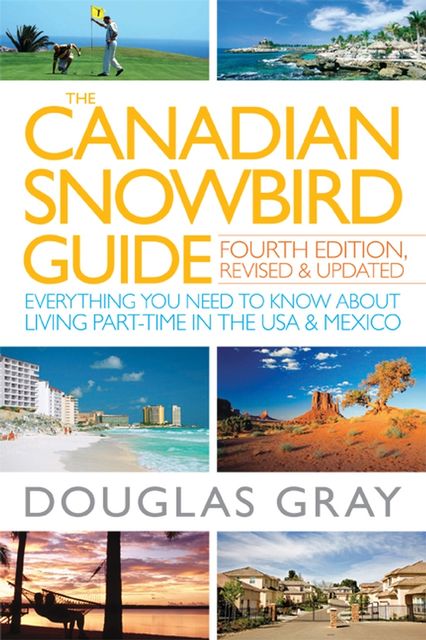 The Canadian Snowbird Guide, Douglas Gray