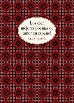 Los cien mejores poemas de amor en español, Varios Autores
