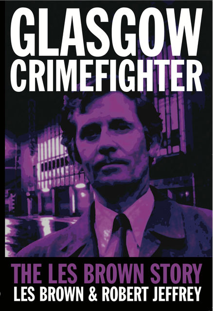 Glasgow Crimefighter, Les Brown, Robert Jeffrey