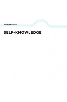 Self-Knowledge, Mark Manson