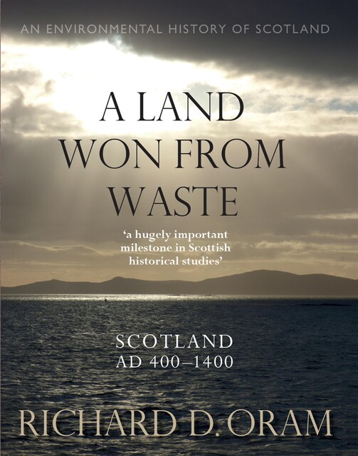 A Land Won from Waste, Richard Oram
