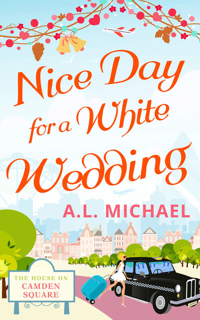 Nice Day For A White Wedding, A.L. Michael