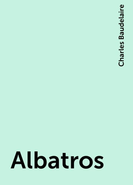 Albatros, Charles Baudelaire