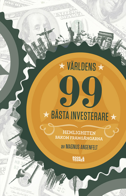 Världens 99 bästa Investerare: Hemligheten bakom framgångarna, Magnus Angenfelt