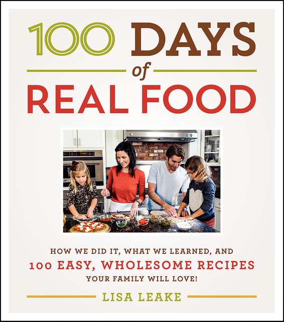 100 Days of Real Food, Lisa Leake