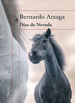 Días De Nevada, Bernardo Atxaga