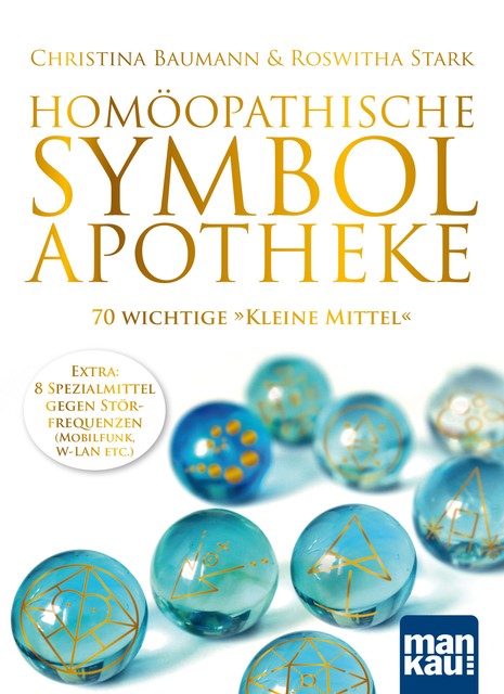 Homöopathische Symbolapotheke. 70 wichtige “Kleine Mittel”, Roswitha Stark, Christina Baumann