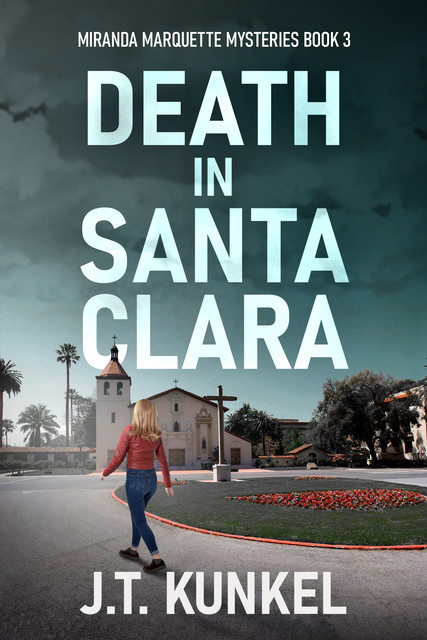 Death in Santa Clara, J.T. Kunkel