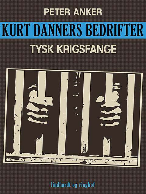 Kurt Danners bedrifter: Tysk krigsfange, Peter Anker