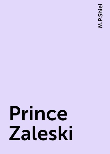 Prince Zaleski, M.P.Shiel