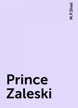 Prince Zaleski, M.P.Shiel