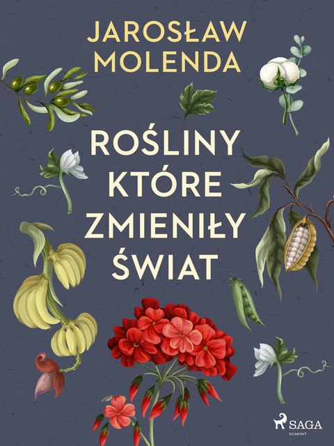 Rośliny, które zmieniły świat, Jarosław Molenda