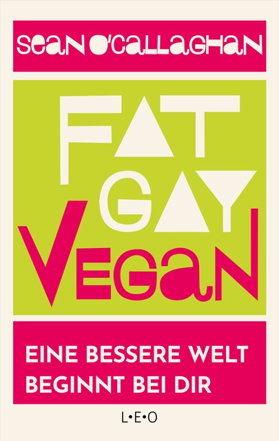 Fat. Gay. Vegan, Sean O ́Callaghan