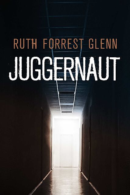 JUGGERNAUT, Ruth Forrest Glenn