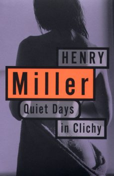 Quiet Days in Clichy, Henry Miller