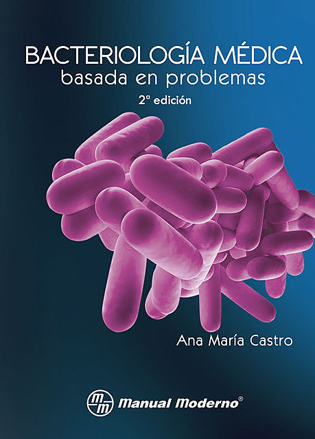 Bacteriología médica basada en problemas, Ana María Castro