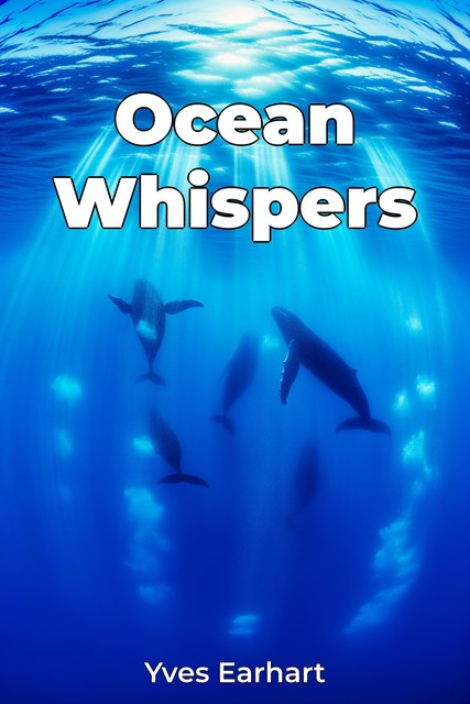 Ocean Whispers, Yves Earhart