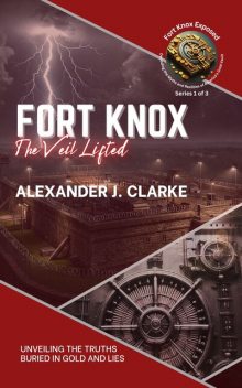 Fort Knox, Alexander Clarke