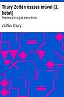 Thury Zoltán összes művei (2. kötet) Emberhalál és egyéb elbeszélések, Thury Zoltán