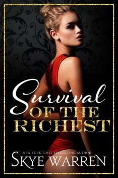Survival of the Richest, Skye Warren