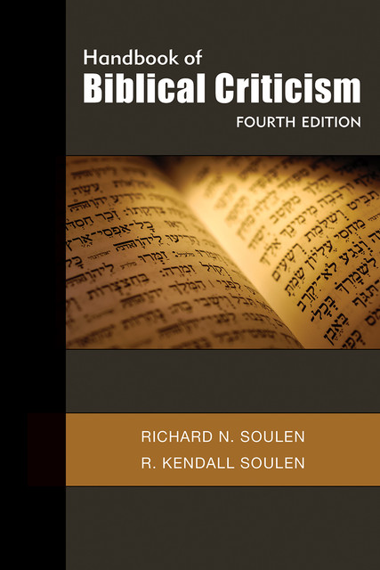 Handbook of Biblical Criticism, Fourth Edition, Richard N. Soulen, R. Kendall Soulen