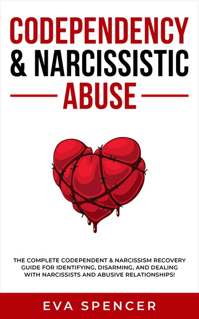 Codependency & Narcissistic Abuse, Eva Spencer