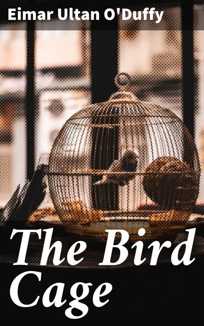 The Bird Cage, Eimar O'Duffy