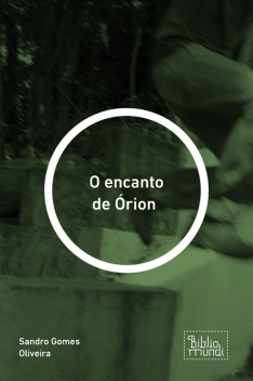 O encanto de Órion, Sandro Gomes Oliveira
