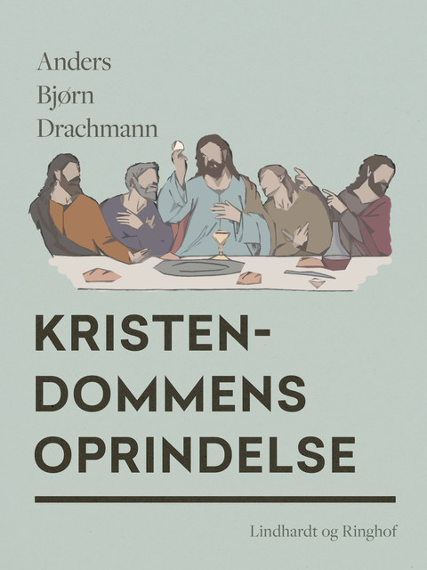 Kristendommens oprindelse, Anders Bjørn Drachmann