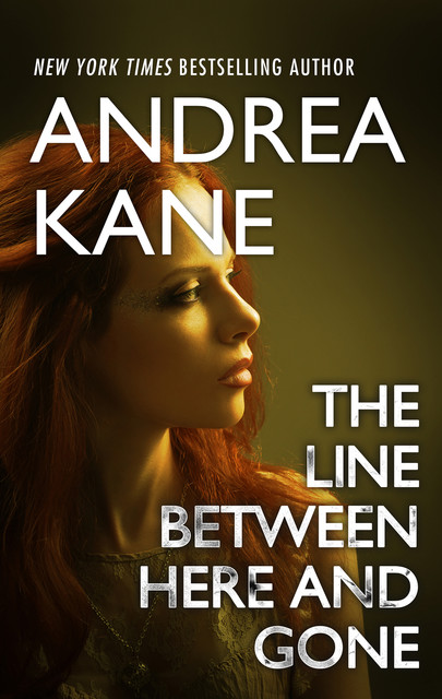 The Line Between Here and Gone, Andrea Kane