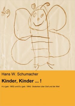 Kinder, Kinder, Hans W. Schumacher