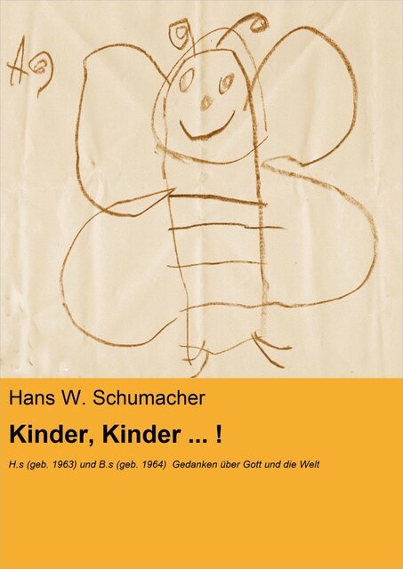 Kinder, Kinder, Hans W. Schumacher