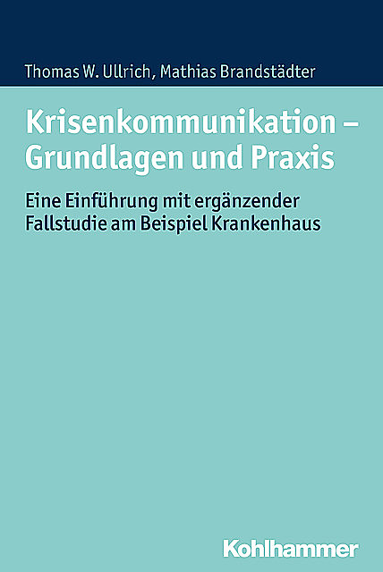 Krisenkommunikation – Grundlagen und Praxis, Mathias Brandstädter, Thomas W. Ullrich