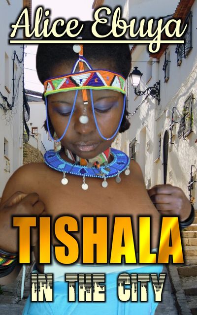Tishala In The City, Alice Ebuya