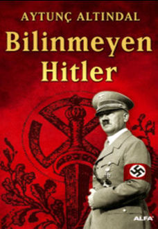 Bilinmeyen Hitler, Aytunç Altındal