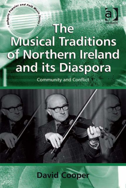 The Musical Traditions of Northern Ireland and its Diaspora, David Cooper