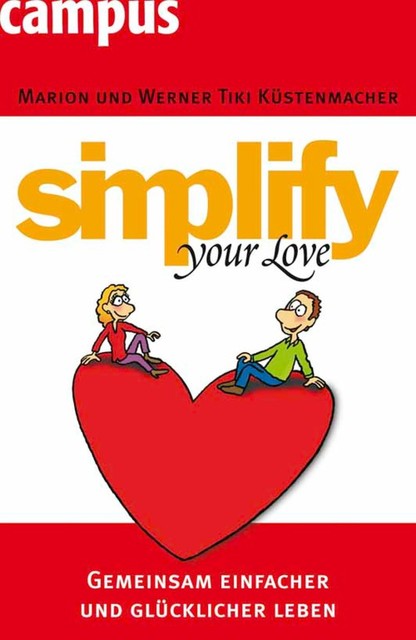 simplify your love, Werner Tiki Küstenmacher, Marion Küstenmacher