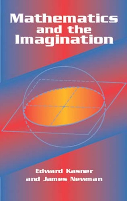 Mathematics and the Imagination, Edward Kasner