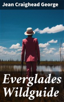 Everglades Wildguide, Jean Craighead George
