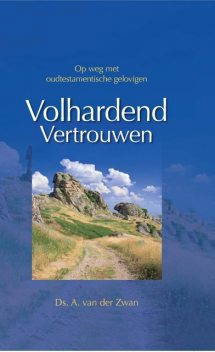 Volhardend vertrouwen, A. van der Zwan