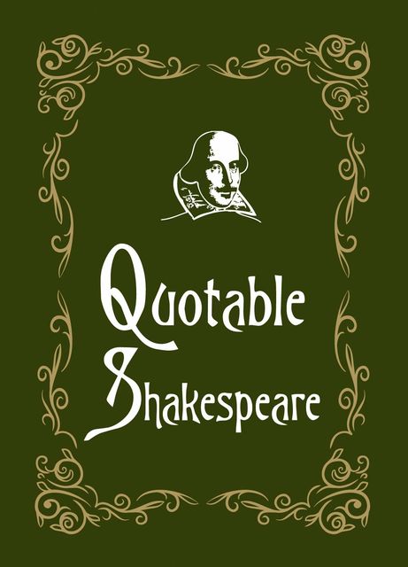 Quotable Shakespeare, MAX MORRIS