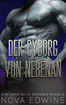 Der Cyborg von nebenan, Mia Kingsley, Nova Edwins